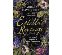 Estella's Revenge: The Fearless Daughter of Great Expectations