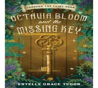 Estelle Grace Tudor Octavia Bloom & the Missing Key Paperback Book Estelle Grace Tudor Multicolor