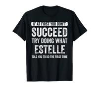 Estelle If At First You Don't Succeed Try Doing What Estelle T-Shirt