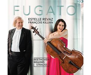 Estelle Revaz/Killian - Ludwig van Beethoven, Johannes Brahms, Richard Strauss: Fugato - Sonatas for Violincello and Piano