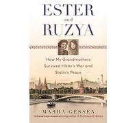 Ester and Ruzya: How My Grandmothers Survived Hitler's War and Stalin's Peace