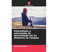 Estereótipos e subversões da feminilidade em Os Mistérios de Udolpho