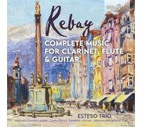 Esteso Trio, Marcello Fantoni, Carlo Enrico Sandrini, Alessandra Alfonsi - Rebay: Complete Music for Clarinet, Flute & Guitar