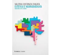 Estetica e neurodiversità. Percepire con il mondo (Filosofie)