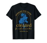 Esther 4:14 Perhaps You were Created Blue Floral Faith T-Shirt