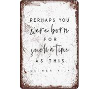 Esther 414 Perhaps You Were Born For Such A Time As This Metal Tin Sign Fun Decoration For Home Kitchen Bar Room Garage Vintage Retro Poster Plaque 8x12 Inch