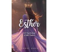 Esther: A 30 Day Devotional of Faith and Resilience