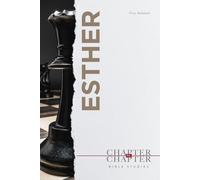 Esther: A Chapter-by-Chapter Bible Study: An Easy to Use Study of an Entire Book of the Bible