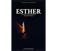 Esther: A Chapter-by-Chapter Devotional and Bible Study Through the Book of Esther for Women - Courage, God's Hidden Hand, and Trusting His Plan for ... as This (The Devotion of a Bedside Nurse)