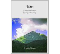 Esther: A Story of Courage, Timing and Identity. (Biblical Portraits)