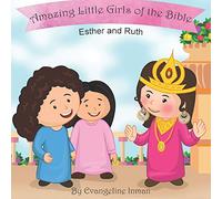 Esther and Ruth: Amazing Little Girls of the Bible: 1
