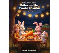 Esther and the Thankful Garden: A Cozy Thanksgiving Story for Kids (Esther and the Bunnies)