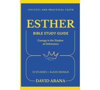 Esther Bible Study Guide: 12 Studies for Personal and Group Exploration (Practical Faith Bible Studies)