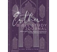 Esther Bible Study Journal: Seeing God's Power, Presence and Redemption Through Personal Bible Study