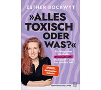 Esther Bockwyt Alles toxisch, oder was?: Ein Wegweiser durch den #Men (Hardback)