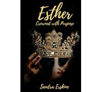 Esther: Crowned with Purpose (Grace Upon Grace: The Women in Word Devotional Collection)