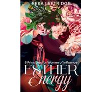 Esther Energy: 5 Principles for Women of Influence