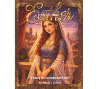 Esther From the Bible: "A Story of Courage and Faith"