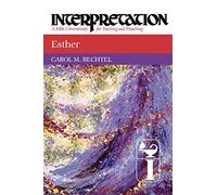 Esther: Interpretation: A Bible Commentary for Teaching and Preaching