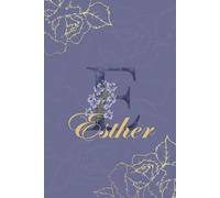 Esther Journal: Monogram E Personalized Floral Notebook for Women Decorative Purple and Gold Monogram Journal, Cute Aesthetic Notebook, Personalized Diary and Birthday Gift for Women Named Esther