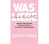 Esther Perel Jo Was Liebe aushält - Untreue überdenken. Ein Buch für (Paperback)