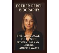 ESTHER PEREL: THE LANGUAGE OF DESIRE: BETWEEN LOVE AND LONGING
