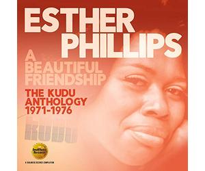 Esther Phillips - A Beautiful Friendship: The Kudu Anthology 1971-1976