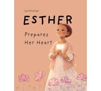ESTHER prepares her heart (The Lineage of Grace.)