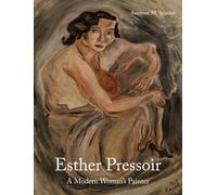 Esther Pressoir: A Modern Woman’s Painter