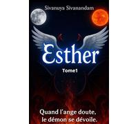 Ésther: Quand l'ange doute ,le démon se dévoile .