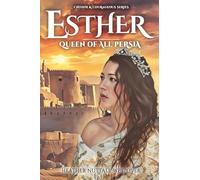 Esther: Queen of All Persia: 1 (Chosen and Courageous)