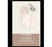 Esther Season: A Devotional Toolkit for Women Walking in Purpose