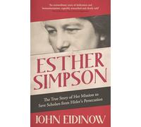 Esther Simpson: The True Story of her Mission to Save Scholars from Hitler's Persecution