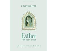 Esther - Teen Girls Bible Study Book: Daring Faith for Such a Time as This