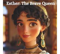 Esther: The Brave Queen