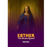 ESTHER: The Brave Queen