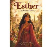 Esther: The Brave Queen: A Story of Courage, Faith, and Standing Up for What's Right