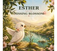 Esther the Dove and the Missing Blossom (Neshama Tales)