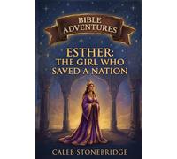 Esther: The Girl Who Saved a Nation (Bible Adventures)
