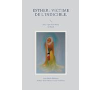 Esther: victime de l'indicible.: Il n'y a pas d'au-delà à la Shoah