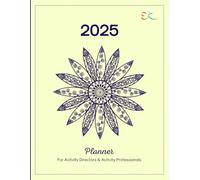 EstherK Creative 2025 Planner for Activity Directors and Activity Professionals (YELLOW): For Skilled Nursing Care, Assisted Living, Memory Care, Life Enrichment, Senior Day Care, and Hospitals