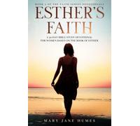 Esther's Faith: A 30-Day Bible Study Devotional for Women Based on the Book of Esther (The Faith Series Devotionals for Women)