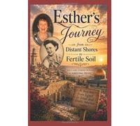 Esther's Journey from Distant Shores to Fertile Soil