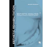 Esthetic Analysis: A Systematic Approach to Prosthetic Treatment: Part 1 (Esthetic Rehabilitation)