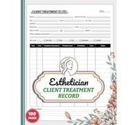Esthetician Client Treatment Record: Guest Information, Skin Type & Treatment Tracking Book for Salons and Spas | With Quick Index | 100 Pages