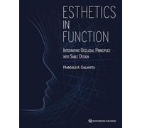 Esthetics in Function: Integrating the Occlusal Principles into Smile Design