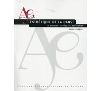 ESTHETIQUE DE LA DANSE: Le danseur, le réel et l'expression