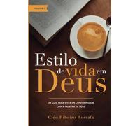 Estilo de Vida em Deus - Volume 1: Um guia para viver em conformidade com a palavra de Deus