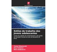 Estilos de trabalho dos jovens adolescentes: Exame dos padrões de comportamento e dos guiões de interação: Estudos de caso da Macedónia do Norte