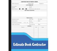 Estimate Book Contractor: Job Estimate Log to Record Client Information, Project Details, Materials & Costs.